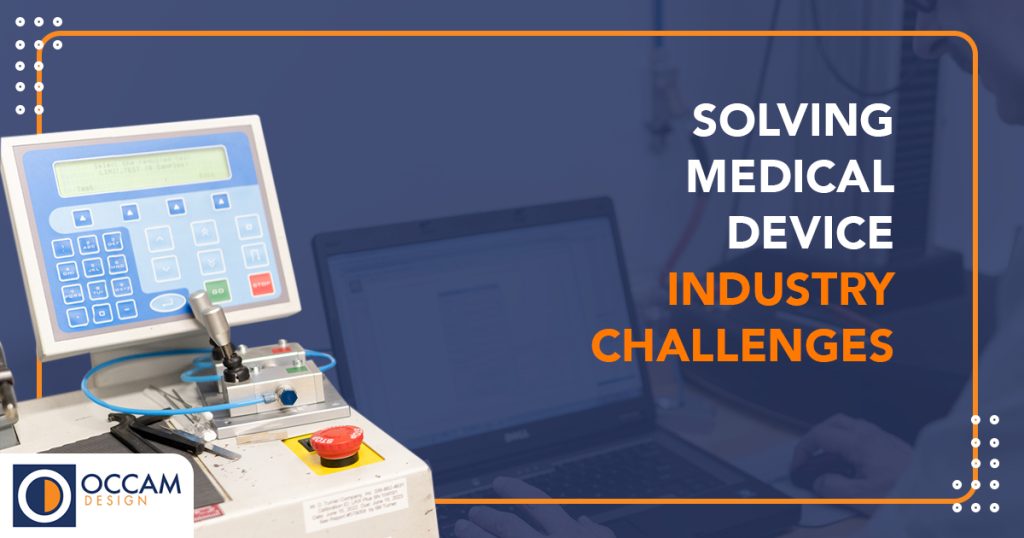 Solving Medical Device Industry Challenges
