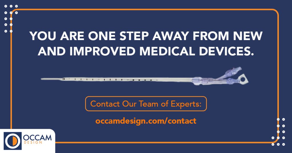 This CTA graphic states, "YOU ARE ONE STEP AWAY FROM NEW AND IMPROVED MEDICAL DEVICES. Contact Our Team of Experts: occamdesign.com/contact
There is also an image of OCCAM's PBIC catheter, and the OCCAM Design logo.